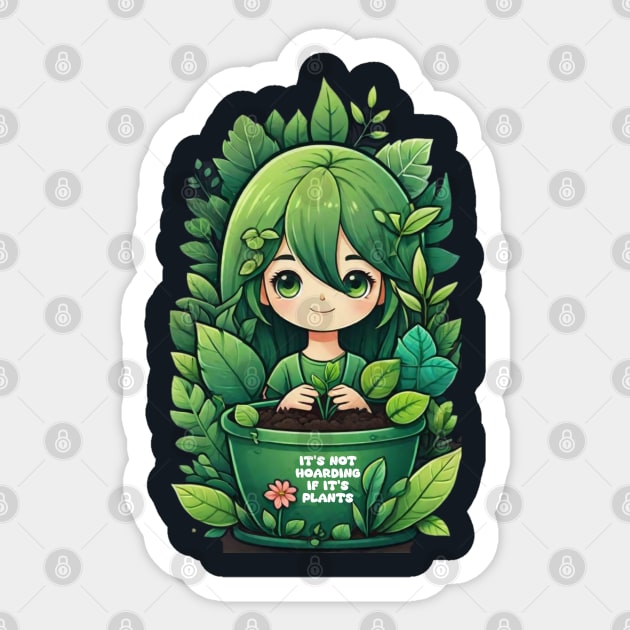 Its not hoarding if its plants Sticker by AOAOCreation